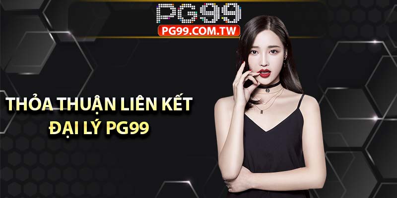 Thỏa thuận liên kết đại lý PG99